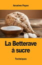 La Betterave ? sucre Les Sucreries et distilleries agricoles de la France