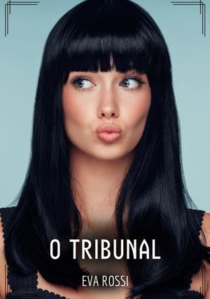 O Tribunal Contos de Sexo Expl?cito para Adultos【電子書籍】[ Eva Rossi ]