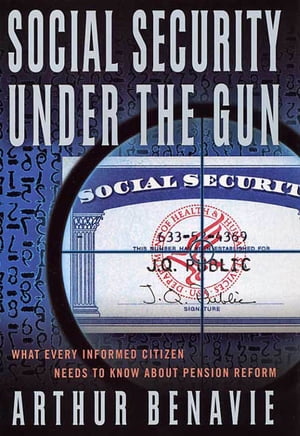 Social Security Under the Gun What Every Informe