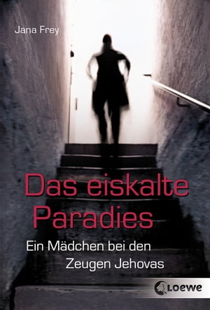 Das eiskalte Paradies Ein M?dchen bei den Zeugen JehovasŻҽҡ[ Jana Frey ]