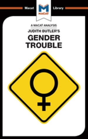 An Analysis of Judith Butler 039 s Gender Trouble【電子書籍】 Tim Smith-Laing