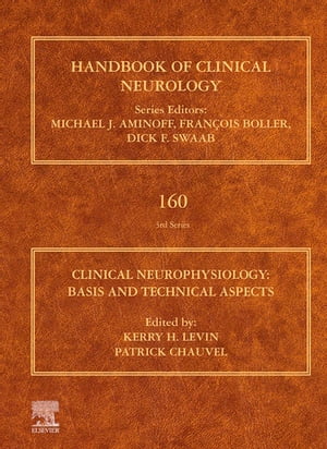 Clinical Neurophysiology: Basis and Technical Aspects Handbook of Clinical Neurology Series【電子書籍】 Patrick Chauvel, MD