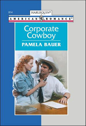 Corporate Cowboy【電子書籍】[ Pamela Bauer ]
