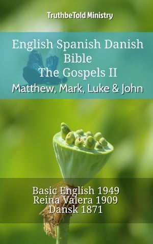 English Spanish Danish Bible - The Gospels II - Matthew, Mark, Luke & John
