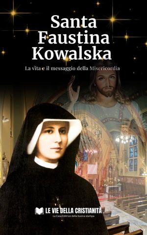 La Vita di Santa Faustina Kowalska