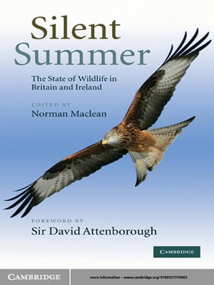 Silent Summer The State of Wildlife in Britain and Ireland【電子書籍】