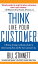 Think Like Your Customer: A Winning Strategy to Maximize Sales by Understanding and Influencing How and Why Your Customers Buy
