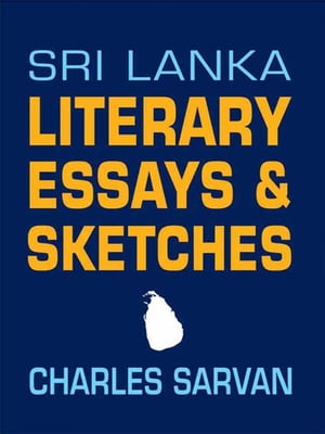 Sri Lanka Literary Essays & Sketches