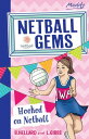 Netball Gems 1: Hooked on Netball【電子書籍】[ Lisa Gibbs ]