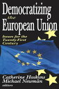 Democratizing the European Union Issues for the Twenty-first Century