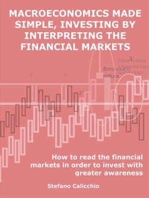 ŷKoboŻҽҥȥ㤨Macroeconomics made simple, investing by interpreting the financial markets How to read the financial markets in order to invest with greater awarenessŻҽҡ[ Stefano Calicchio ]פβǤʤ591ߤˤʤޤ