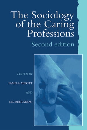 The Sociology of the Caring Professions