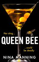 Queen Bee A brand new addictive psychological thriller from the author of The Bridesmaid【電子書籍】 Nina Manning