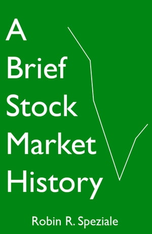 A Brief Stock Market History