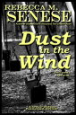 Dust in the Wind: A Tiffany Waters Paranormal Mystery【電子書籍】[ Rebecca M. Senese ]