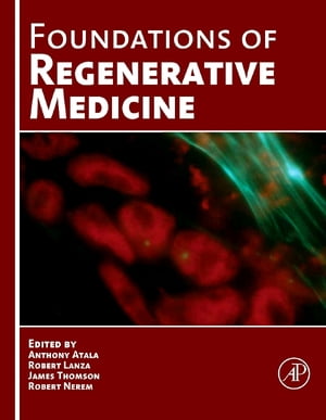 Foundations of Regenerative Medicine Clinical and Therapeutic Applications【電子書籍】