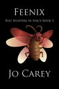 Feenix Bug Hunters in Space, 3【電子書籍】 Jo Carey