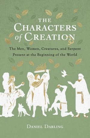 The Characters of Creation The Men, Women, Creatures, and Serpent Present at the...
