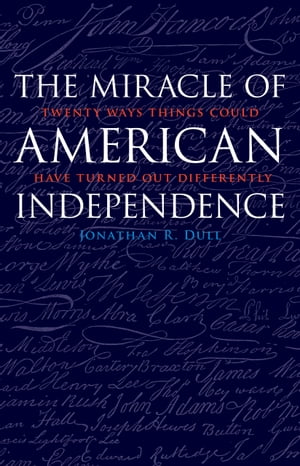 The Miracle of American Independence