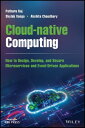 Cloud-native Computing How to Design, Develop, and Secure Microservices and Even...
