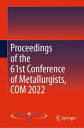 Proceedings of the 61st Conference of Metallurgists, COM 2022【電子書籍】