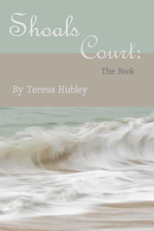 Shoals Court: The Book【電子書籍】[ Teresa