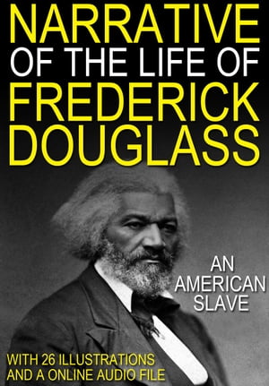 Narrative of the life of Frederick Douglass an A