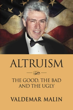ALTRUISM: The Good, the Bad and the Ugly