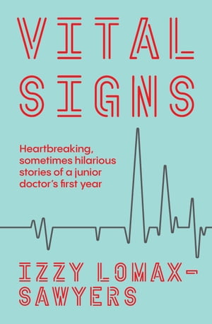 ŷKoboŻҽҥȥ㤨Vital Signs Heartbreaking, sometimes hilarious stories of a junior doctor's first yearŻҽҡ[ Izzy Lomax-Sawyers ]פβǤʤ1,205ߤˤʤޤ
