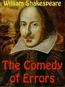 The Comedy of Errors【電子書籍】 William Shakespeare