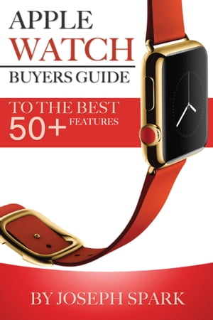 Apple Watch: Buyers Guide – To the Best Features 50+