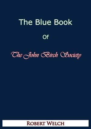 The Blue Book of The John Birch Society [Fifth Edition]