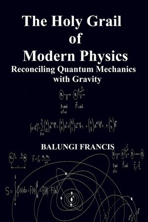 ŷKoboŻҽҥȥ㤨The Holy Grail of Modern Physics Beyond EinsteinŻҽҡ[ Balungi Francis ]פβǤʤ150ߤˤʤޤ