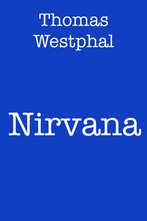 Nirvana【電子書籍】[ Thomas Westphal ]