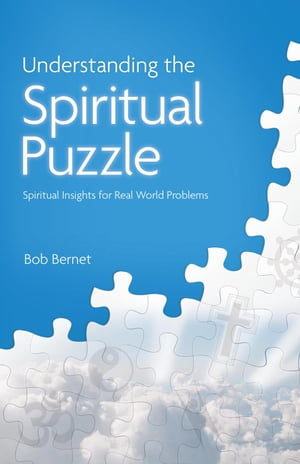 Understanding the Spiritual Puzzle【電子書籍】 Bob Bernet