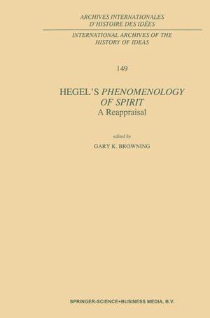 Hegel’s Phenomenology of Spirit: A Reappraisal