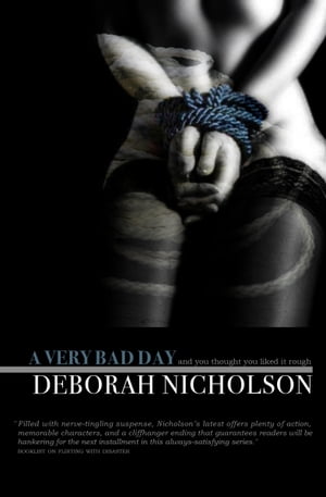 A Very Bad Day, a bloody sexy short story【電子書籍】 Deborah Nicholson