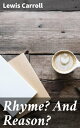 Rhyme? And Reason? Nonsensical rhymes, playful wordplay, and absurd characters i...
