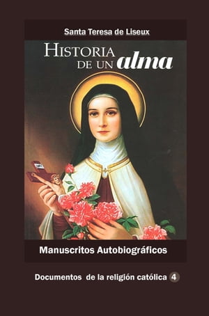 Manuscritos Autobiogr?ficos. Historias de un almaŻҽҡ[ Santa Teresa de Liseux ]