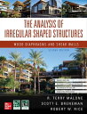 The Analysis of Irregular Shaped Structures: Wood Diaphragms and Shear Walls, Second Edition【電子書籍】 Terry R. Malone