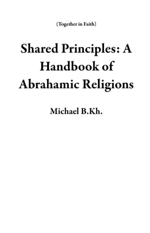 Shared Principles: A Handbook of Abrahamic Religions