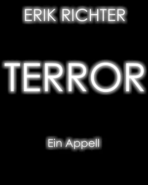 Terror: Ein AppellŻҽҡ[ Erik Richter ]