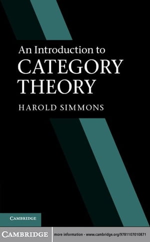 An Introduction to Category Theory【電子書籍】[ Harold Simmons ]