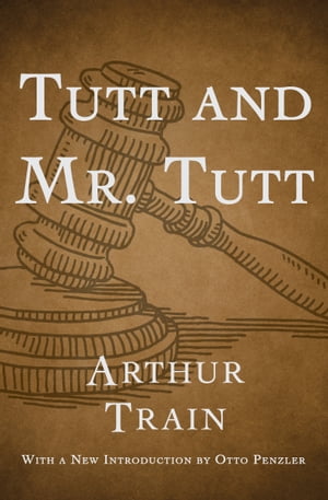 Tutt and Mr. TuttŻҽҡ[ Arthur Train ]