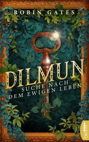 Dilmun - Suche nach dem ewigen Leben【電子書籍】[ Robin Gates ]