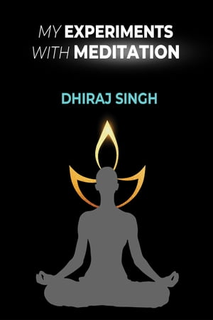 ŷKoboŻҽҥȥ㤨My Experiments with Meditation Not Really a Dummys GuideŻҽҡ[ Dhiraj Singh ]פβǤʤ149ߤˤʤޤ