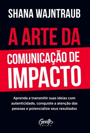 A arte da comunicação de impacto