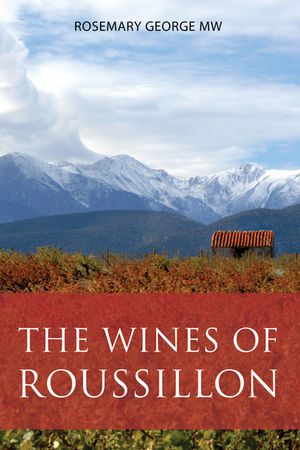 The Wines of Roussillon【電子書籍】[ Rosemary George MW ]