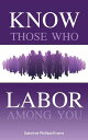 Know Those Who Labor Among You【電子書籍】