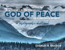 A Journey with the God of Peace in a Broken World A Photographic Devotional【電子書籍...
